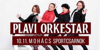 Pénteken jön a Délszláv Fesztivál, Mohácson lép fel a legendás Plavi Orkestar