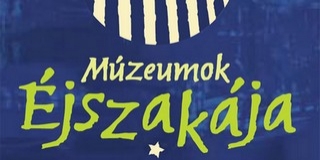 Vetélkedőt rendeznek a Múzeumok éjszakáján