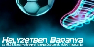 Helyzetben Baranya: nézze meg, mi történt a megye labdarúgásában - Videó! Helyzetben Baranya: nézze meg, mi történt a megye labdarúgásában - Videó!